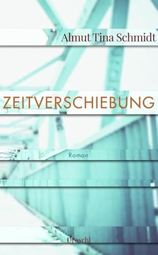 Zeitverschiebung: Roman