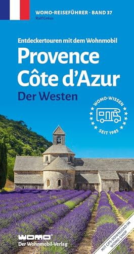 Entdeckertouren mit dem Wohnmobil Provence Cote d'Azur Der Westen (Womo-Reihe, Band 37)