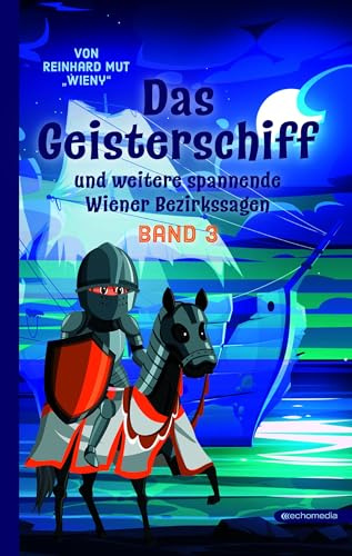 Das Geisterschiff: und weitere spannende Wiener Bezirkssagen