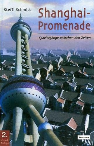 Shanghai-Promenade: Spaziergänge zwischen den Zeiten