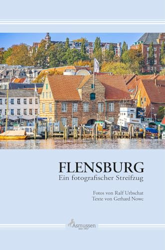 Flensburg Ein fotografischer Streifzug