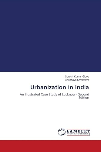 Urbanization in India: An Illustrated Case Study of Lucknow - Second Edition