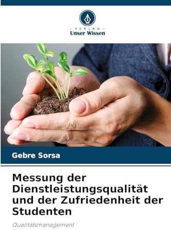 Messung der Dienstleistungsqualität und der Zufriedenheit der Studenten: Qualitätsmanagement