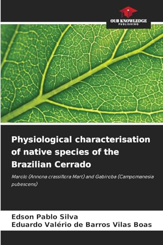 Physiological characterisation of native species of the Brazilian Cerrado: Marolo (Annona crassiflora Mart) and Gabiroba (Campomanesia pubescens)