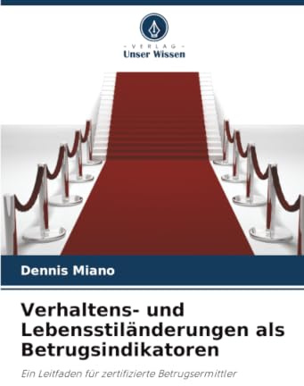 Verhaltens- und Lebensstiländerungen als Betrugsindikatoren: Ein Leitfaden für zertifizierte Betrugsermittler