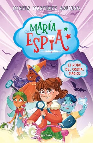 María Espía 1 - El robo del cristal mágico (Montena)