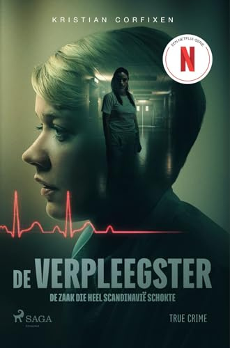 De verpleegster: de zaak die heel Scandinavië schokte