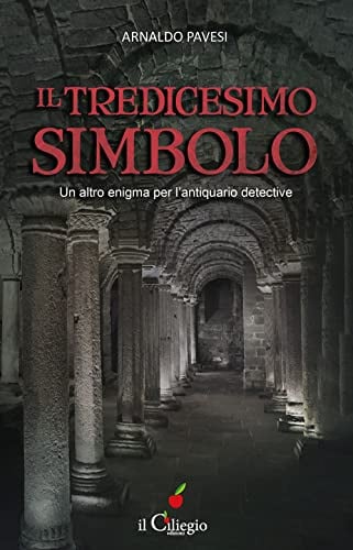 Il tredicesimo simbolo. Un altro enigma per l'antiquario detective