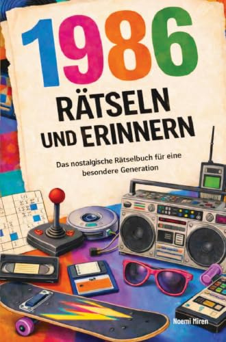 1986 : Rätseln & Erinnern: Das nostalgische Rätselbuch für eine besondere Generation. Das ideale Geschenk zum 40. Geburtstag