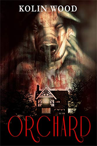 Orchard: A Horror Novel