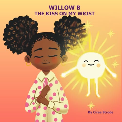 Willow B The Kiss on My Wrist