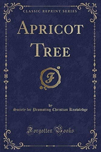 Apricot Tree (Classic Reprint)