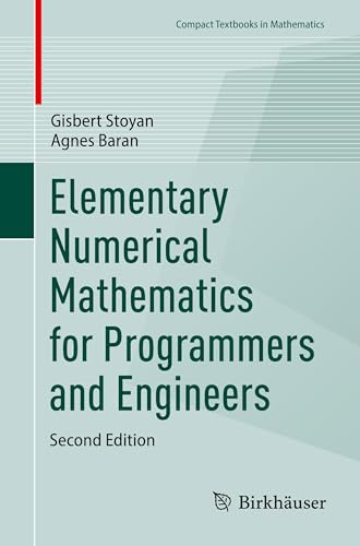 Elementary Numerical Mathematics for Programmers and Engineers (Compact Textbooks in Mathematics)