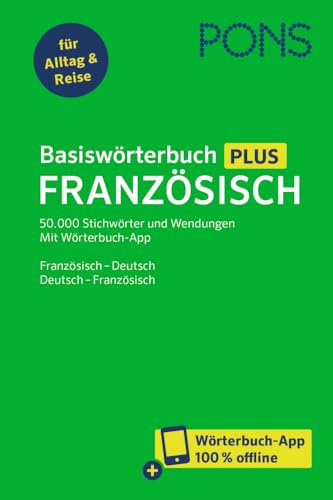 PONS Basiswörterbuch Plus Französisch: Französisch - Deutsch / Deutsch - Französisch mit Wörterbuch-App und 50.000 Stichwörtern