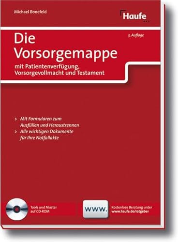 Die Vorsorgemappe mit Patientenverfügung, Vorsorgevollmacht und Testament (Haufe Ratgeber Plus)