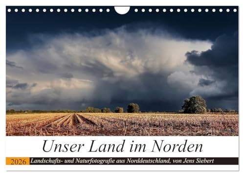 Unser Land im Norden (Wandkalender 2026 DIN A4 quer), CALVENDO Monatskalender: Landschafts- und Naturfotografie aus Norddeutschland, von Jens Siebert (CALVENDO Natur)