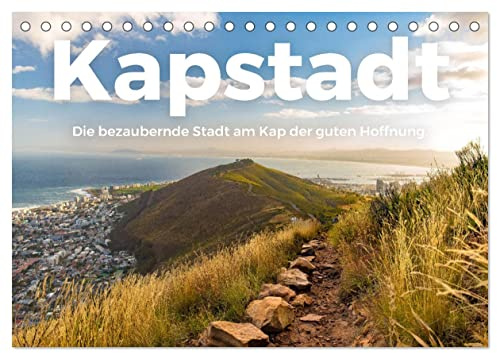 Kapstadt - Die bezaubernde Stadt am Kap der guten Hoffnung. (Tischkalender 2026 DIN A5 quer), CALVENDO Monatskalender: Entdecken Sie das unfassbare ... es noch nie gesehen haben. (CALVENDO Orte)