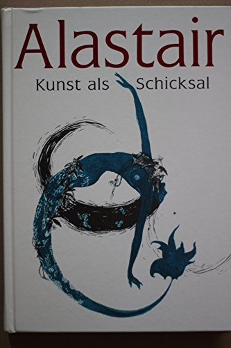 Alastair - Kunst als Schicksal