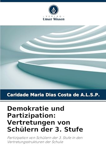 Demokratie und Partizipation: Vertretungen von Schülern der 3. Stufe: Partizipation von Schülern der 3. Stufe in den Vertretungsstrukturen der Schule