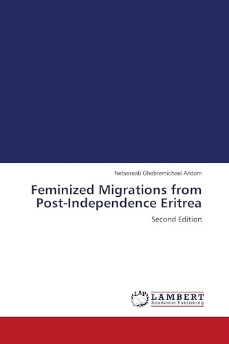 Feminized Migrations from Post-Independence Eritrea: Second Edition
