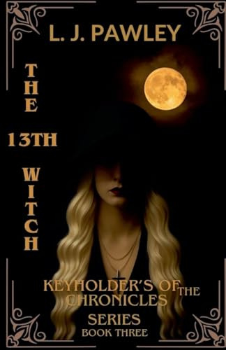 The 13th Witch (Keyholders of the Chronicles, Band 3)