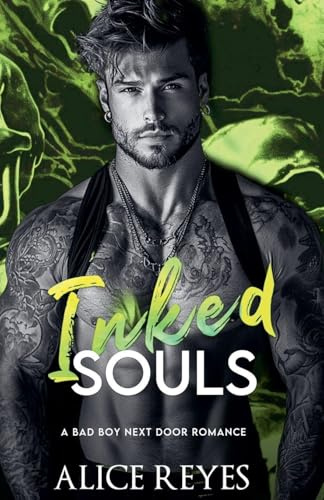 Inked Souls: A Bad Boy Next Door Romance (Ink & Fire Bad Boy, Band 2)