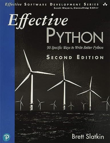 Effective Python: 90 Specific Ways to Write Better Python (Effective Software Development Series)