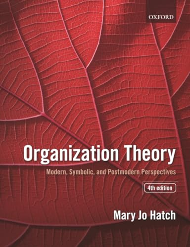 ORGANIZATION THEORY:MODERN, SYMBOLIC, & POSTMODERN PERSPECTIVES 4E PAPER