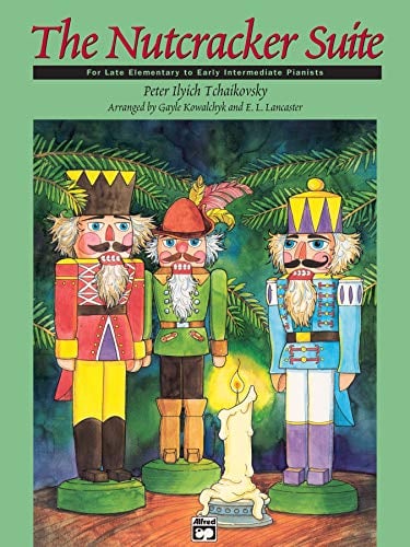 Nutcracker Suite (Late Elementary): For Late Elementary to Early Intermediate Pianists