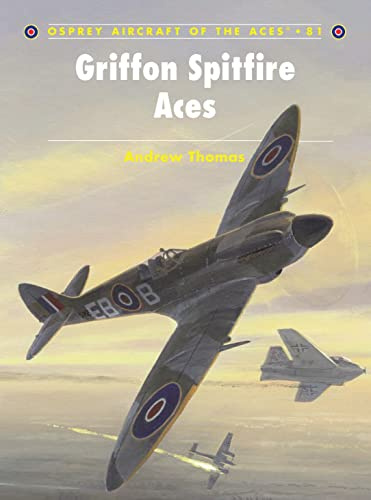 Griffon Spitfire Aces (Aircraft of the Aces, 81)