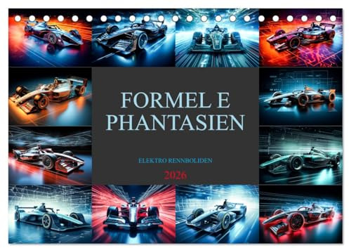 Formel E Phantasien (Tischkalender 2026 DIN A5 quer), CALVENDO Monatskalender: Lassen Sie sich von der Faszination des Elektromotorsports verzaubern! (CALVENDO Technologie)