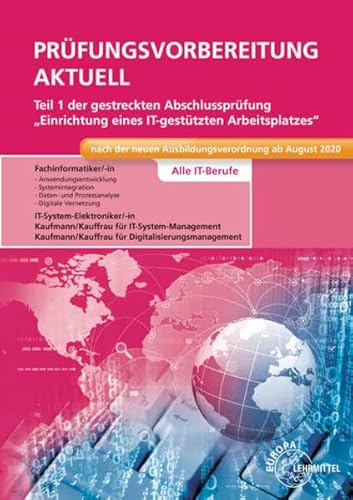 Prüfungsvorbereitung aktuell Teil 1 der gestreckten Abschlussprüfung: Einrichtung eines IT-gestützten Arbeitsplatzes Alle IT-Berufe