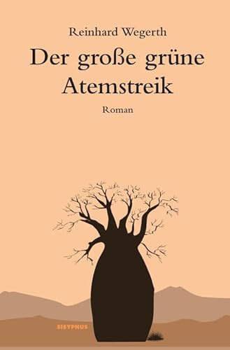 Der große grüne Atemstreik: Roman