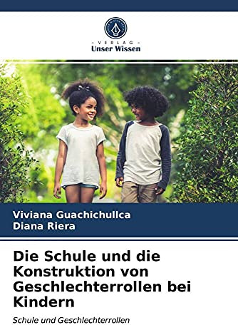 Die Schule und die Konstruktion von Geschlechterrollen bei Kindern: Schule und Geschlechterrollen