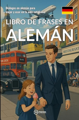 Libro de frases en alemán: Diálogos en alemán para viajar y usar en la vida cotidiana