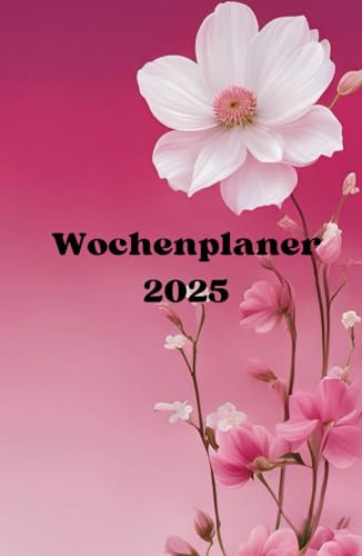 Wochenplaner 2025/ Terminplaner A5/ wöchentliche Terminkalender mit To-Do-Liste: großen Notizfeld/ 107 Seiten/ Terminplaner auf Deutsch