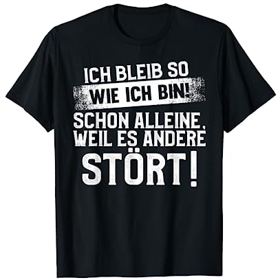 Witzige Sarkastische Ironische Sprüche & Geschenke - Lustig Ich bleib so wie ich bin Spruch - Selbstbewusst Unisex T-Shirt, Schwarz, S