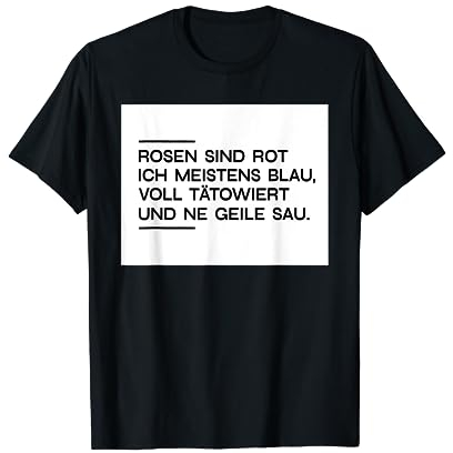 Rosen sind rot ich meistens blau voll tätowiert T-Shirt