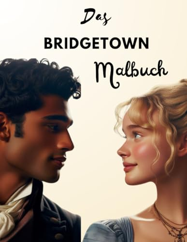 Malbuch für Erwachsene, das Bridgetown Malbuch: 45 Regency-Era Ausmalbilder
