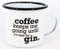 PICSonPAPER Emaille Tasse Spruch Coffee Keeps me Going Until It's Tim for Gin, Geschenk, Edelstahl-Becher, Metall-Tasse, Campingbecher, Kaffeetasse