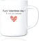 Valentinstag Tasse - Geschenk Tasse Becher F*ck Valentines Day I love you everyday - für Sie und Ihn - Freund & Freundin
