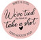 Personalised We Tied The Knot Shot Glasses Custom Wedding Favors Stickers Labels, Wedding take a Shot Stickers, Custom Shot Glass Labels 3.7cm or 4.5cm (Pink, 45mm)