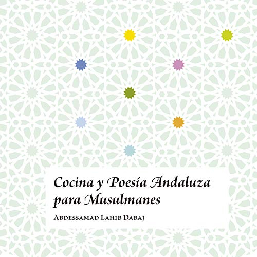 Cocina y Poesía Andaluza para Musulmanes (Andalucía nº 1)
