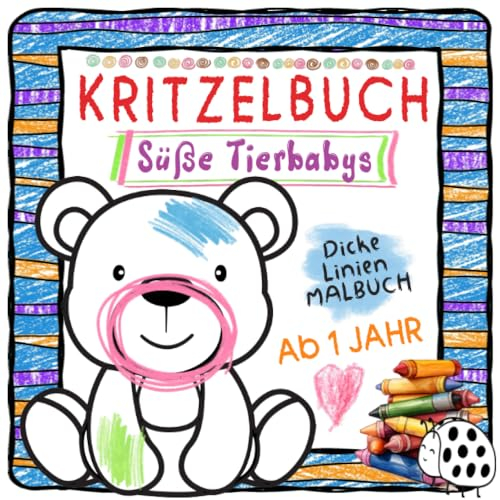 Kritzelbuch Ab 1 Jahr: Süße Tierbabys Malbuch Ab 1 Jahr mit Dicke Linien für Kinder von 1, 2 und 3 Jahren (Kritzelbuch ab 1 Jahr | Malbücher Für Kinder, Band 2)
