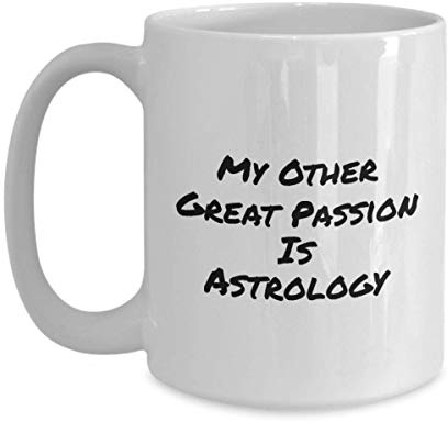My Other Great Passion is Astrology Funny Coffee Cups & Mugs