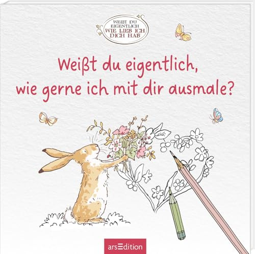 Weißt du eigentlich, wie gerne ich mit dir ausmale?: Ein Malbuch mit liebevollen Motiven zum Ausmalen, für Kinder und Erwachsene (Weißt du eigentlich, wie lieb ich dich hab?)