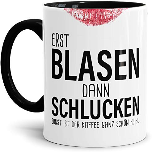 Sexy-Tasse Erst Blasen dann Schlucken zweideutig/Büro/Kollegin/Witzig/mit Spruch/Innen & Henkel Schwarz