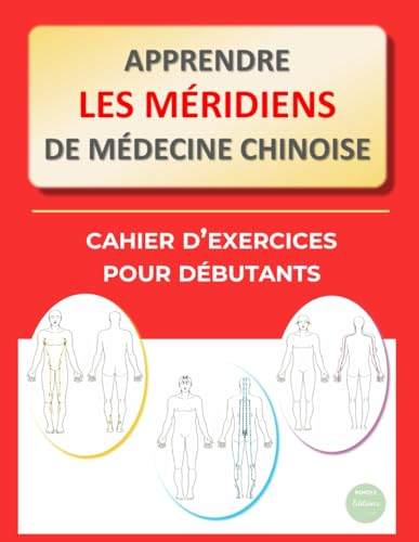Apprendre les Méridiens de Médecine Chinoise - cahier d'exercices pour Débutants