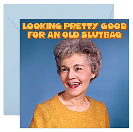 Central 23 Lustige Geburtstagskarte „Looking Pretty Good for an Old Slutbag“ (in englischer Sprache)