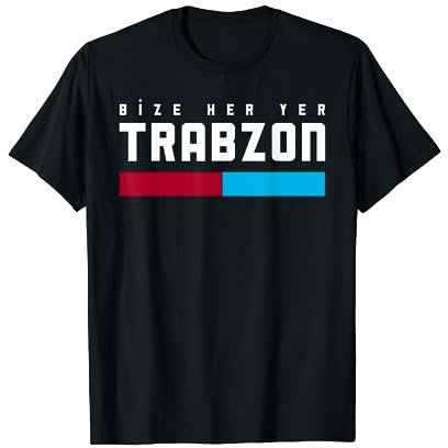 Bize Her Yer Trabzon T-Shirt